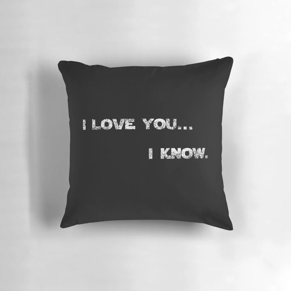 Pillow with "I Love You, I Know" - a classic Star Wars quote between Han Solo and Princess Leia