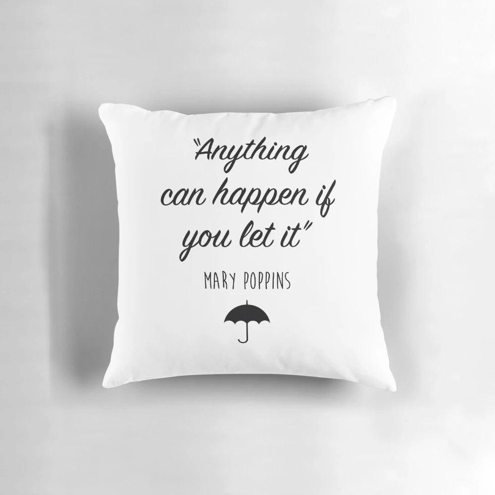 Mary Poppins Disney movie quote "Anything can happen" decorative pillow