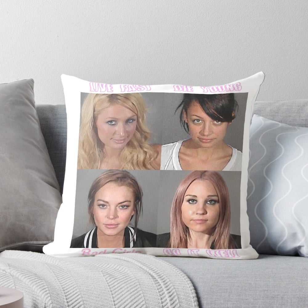 Pillow with text "Live Fast, Die Young, Bad Girls Do It Well" featuring iconic celebrity mugshots