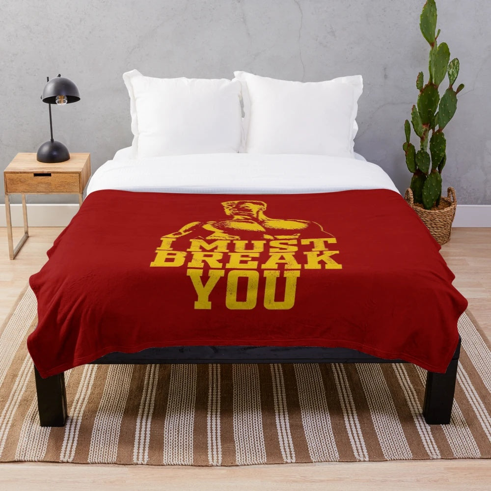 Plush blanket featuring the iconic "I Must Break You" quote from Ivan Drago in Rocky IV