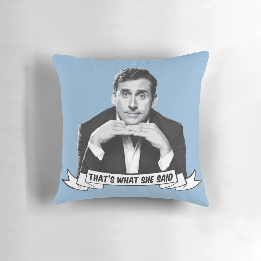 That's What She Said" Pillow featuring Michael Scott from the hit TV show The Office