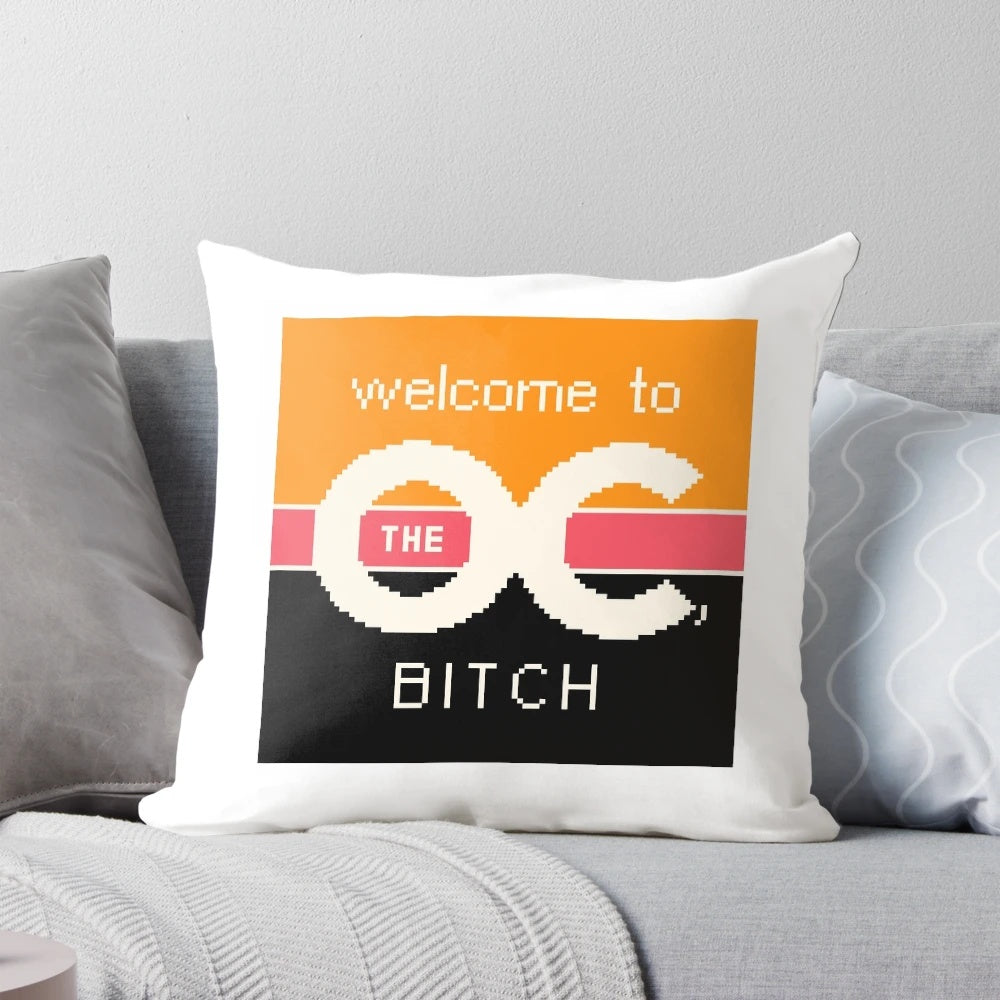 Plush "Welcome to the OC, BITCH" quote pillow celebrating the iconic TV series "The OC"