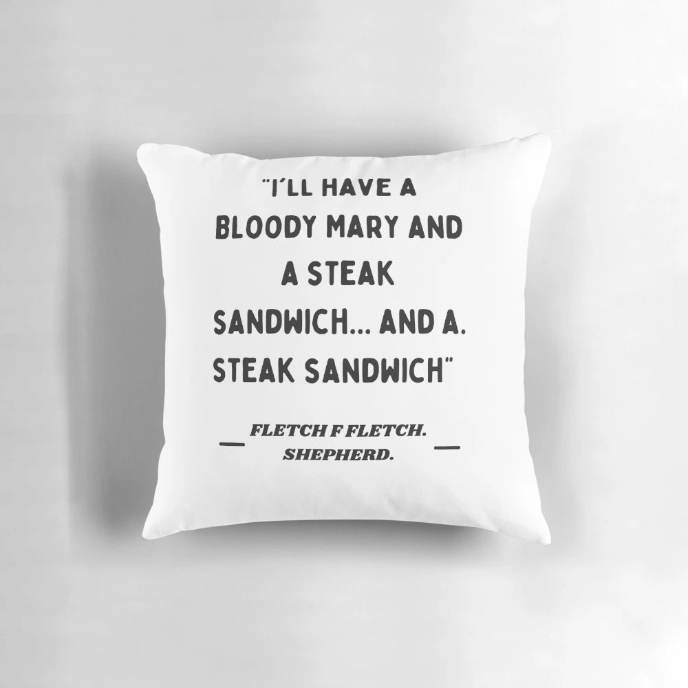 Fletch movie inspired pillow with "I'll have a bloody mary and a steak sandwich" quote