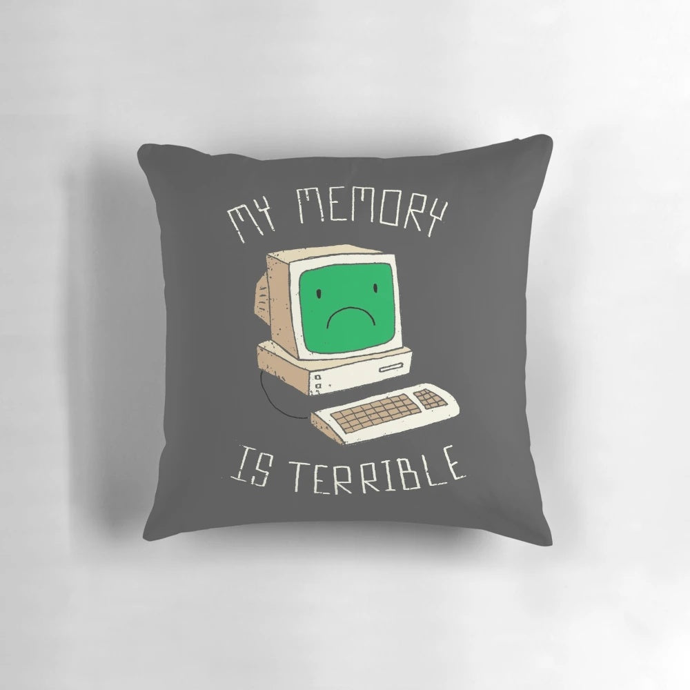My Memory Is Terrible" Pillow - A Funny, Geeky Accent for Your Home or Office