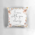 Soft, rectangular pillow with the Bible verse "I Am With You Always" printed on it.