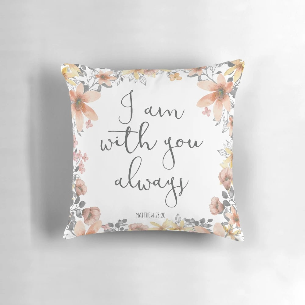 Soft, rectangular pillow with the Bible verse "I Am With You Always" printed on it.
