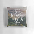 Soft, comforting pillow with the encouraging Bible verse 'Do not be afraid, for I am with you' from Isaiah 41:10