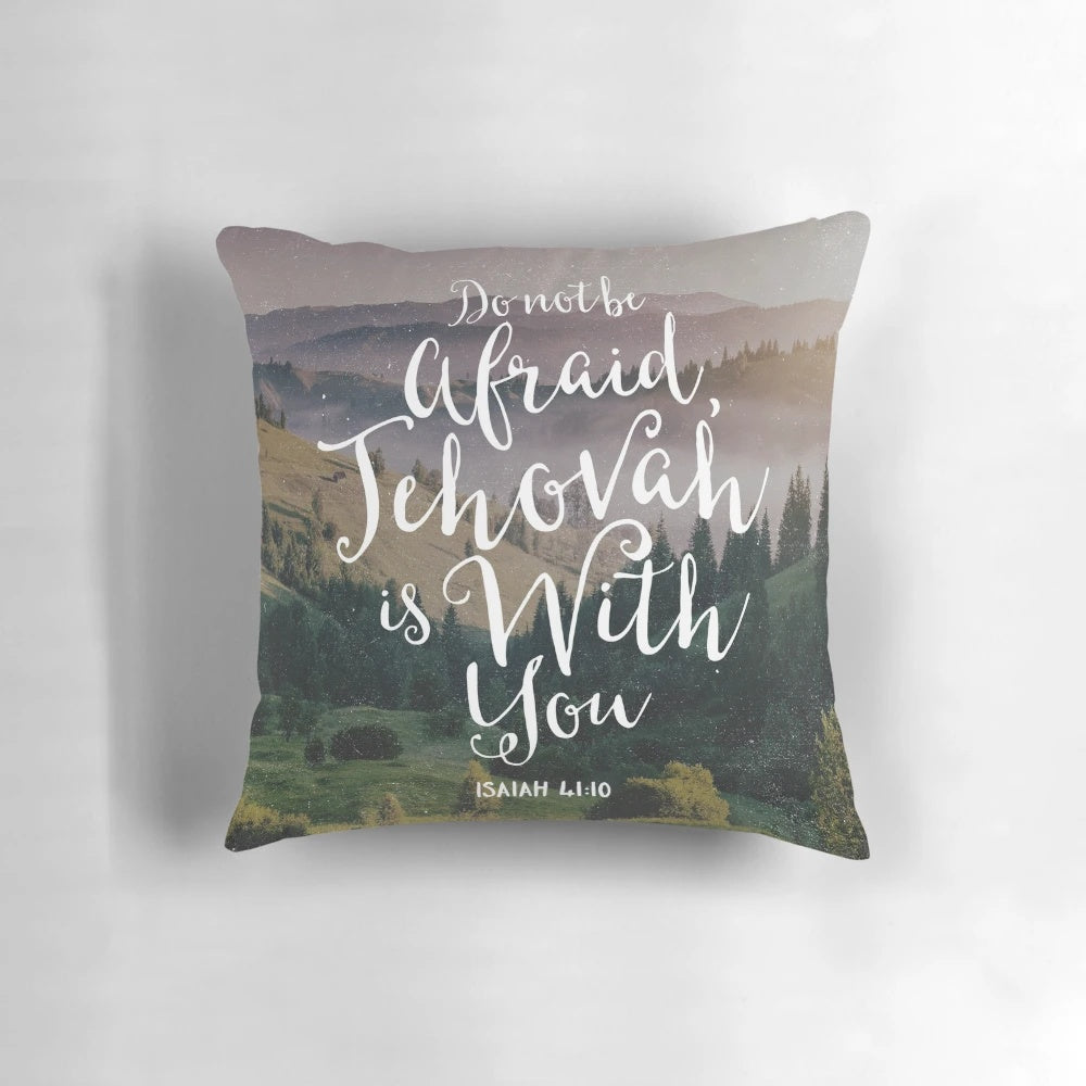 Soft, comforting pillow with the encouraging Bible verse 'Do not be afraid, for I am with you' from Isaiah 41:10