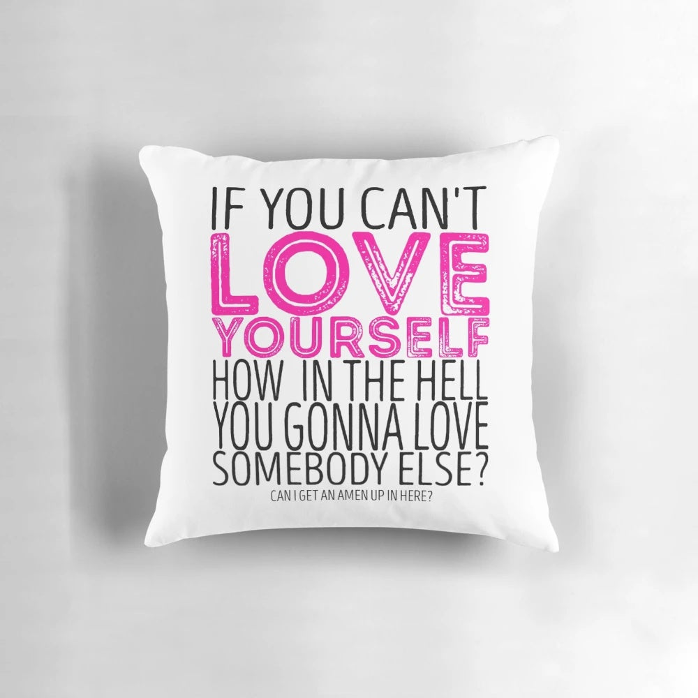 Inspirational pillow with quote "If You Can't Love Yourself..." featuring RuPaul's Drag Race imagery
