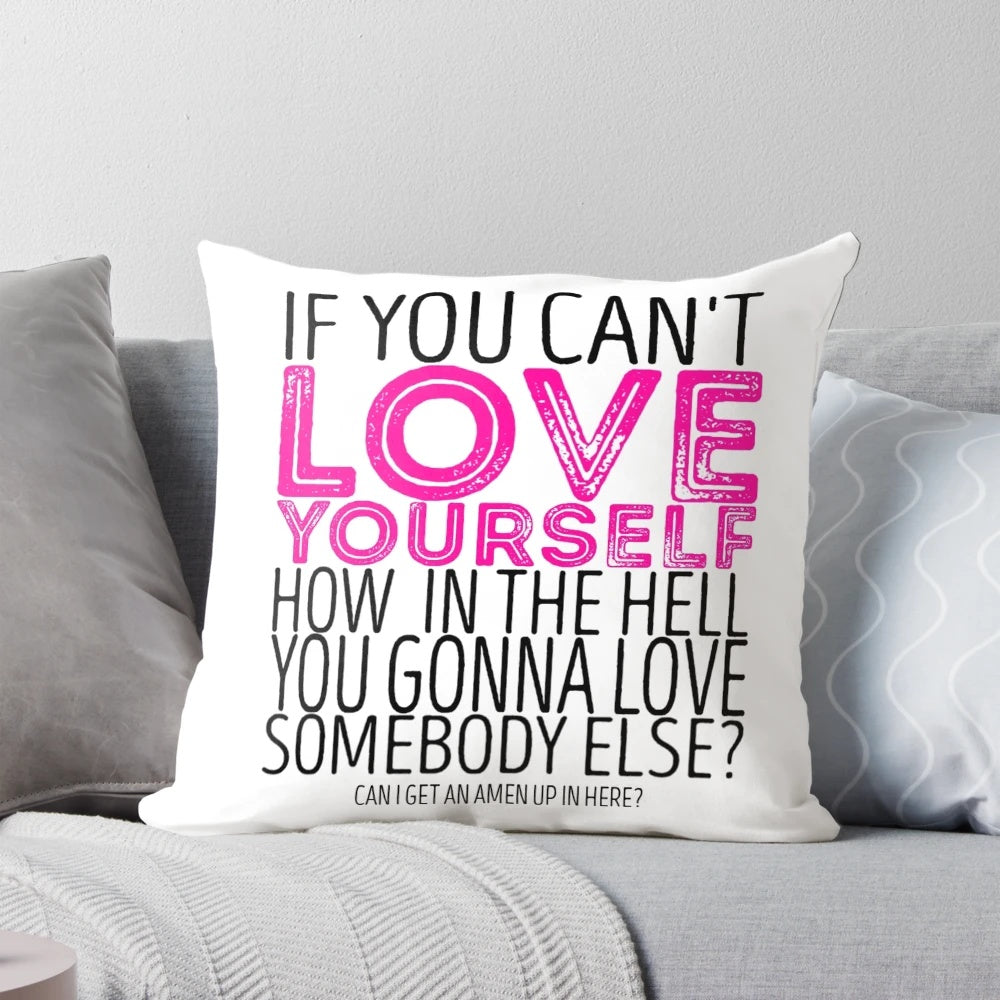Inspirational pillow with quote "If You Can't Love Yourself..." featuring RuPaul's Drag Race imagery