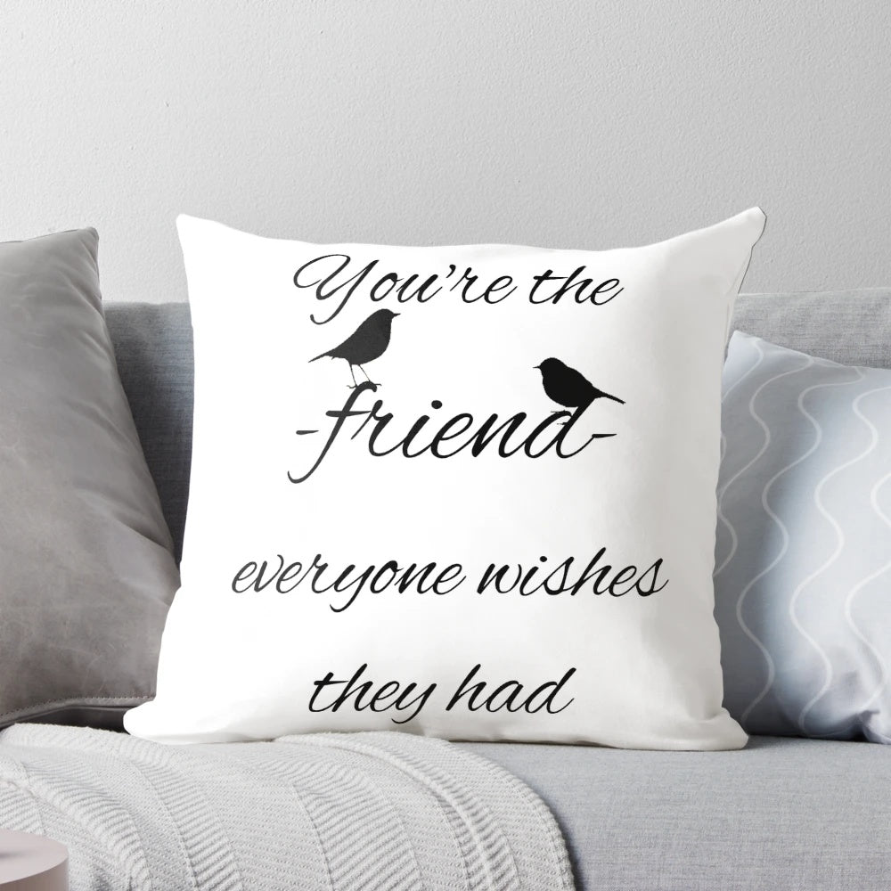 Inspirational quote pillow featuring a message about friendship