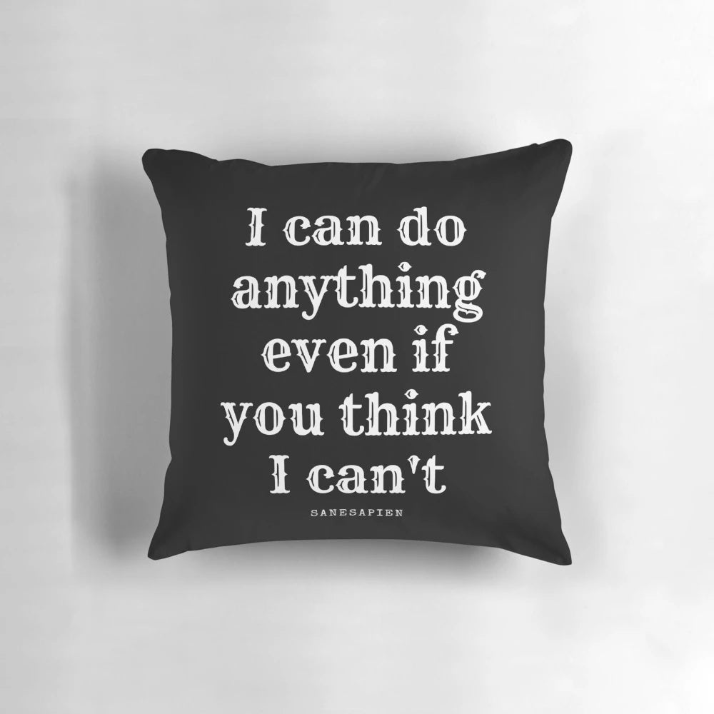 Inspirational and motivational "I can do anything" quote printed on a soft, decorative pillow