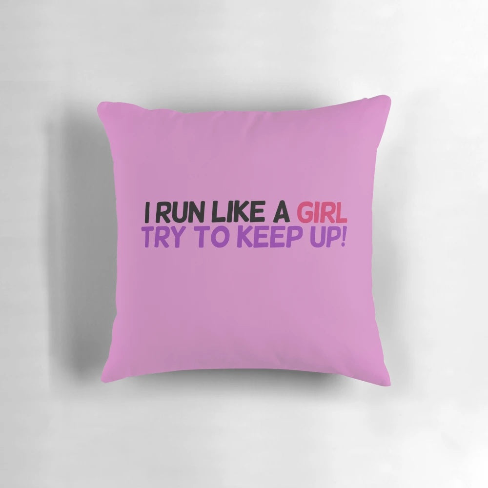 I Run Like a Girl, Try to Keep Up" pillow with a running girl silhouette design