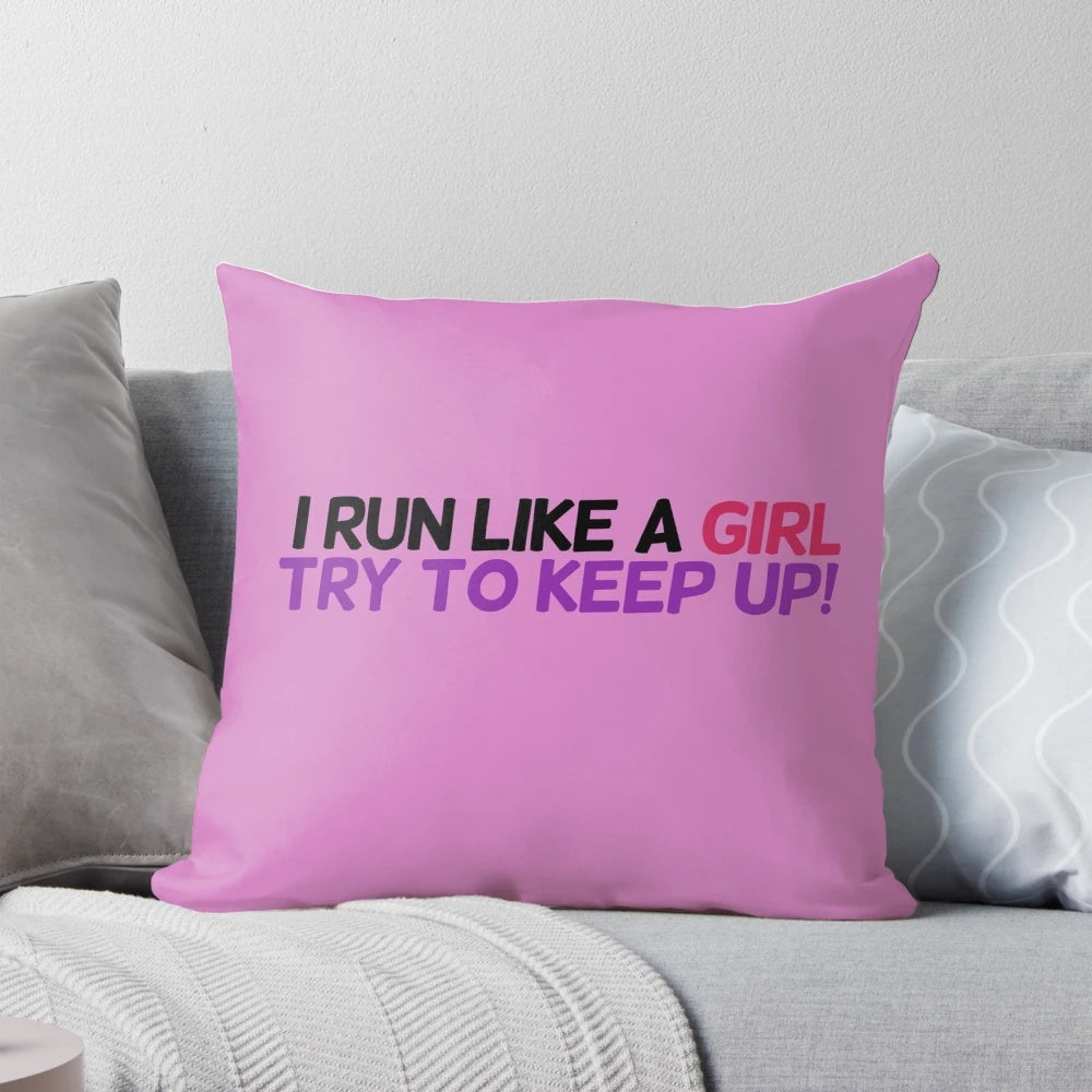 I Run Like a Girl, Try to Keep Up" pillow with a running girl silhouette design