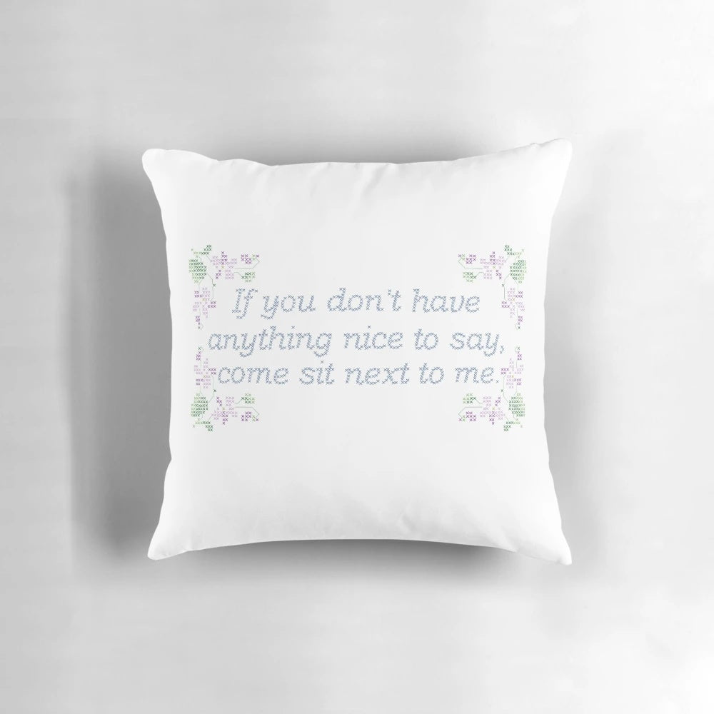 Decorative 'If You Don't Have Anything Nice to Say' Alice Roosevelt Quote Cross Stitch Pillow