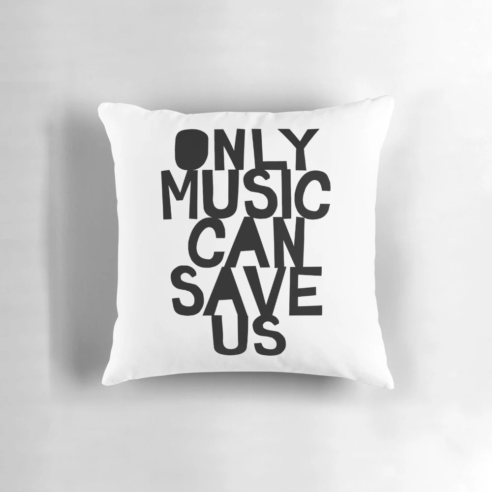 Decorative throw pillow with hand-drawn music quote "Only Music Can Save Us!