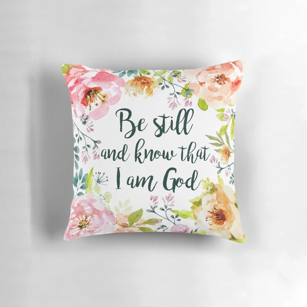 Inspirational pillow with the words "Be Still and Know" and a Bible verse from Psalm 46