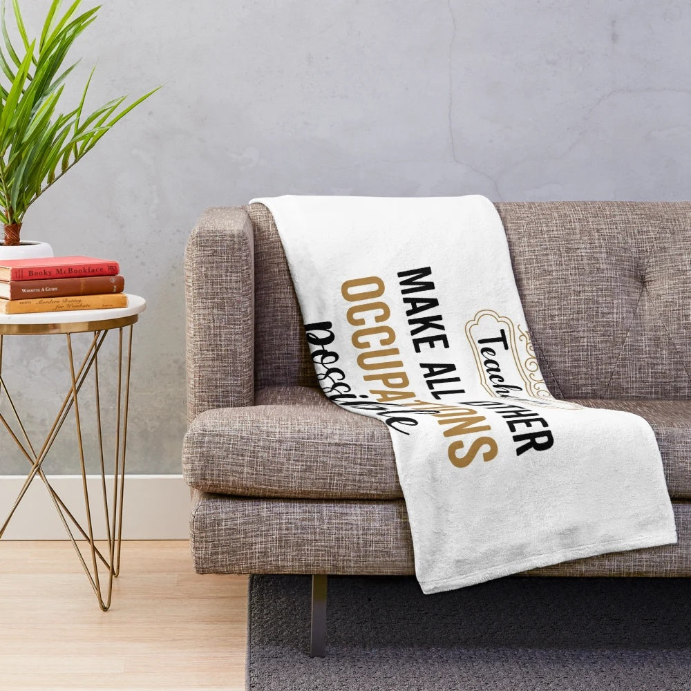 Plush blanket featuring the text "Teachers Make All Other Occupations Possible