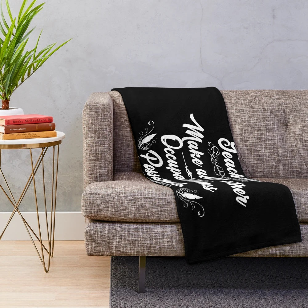 Plush blanket with the text "Teachers Make All Other Occupations Possible" in white on a black background.