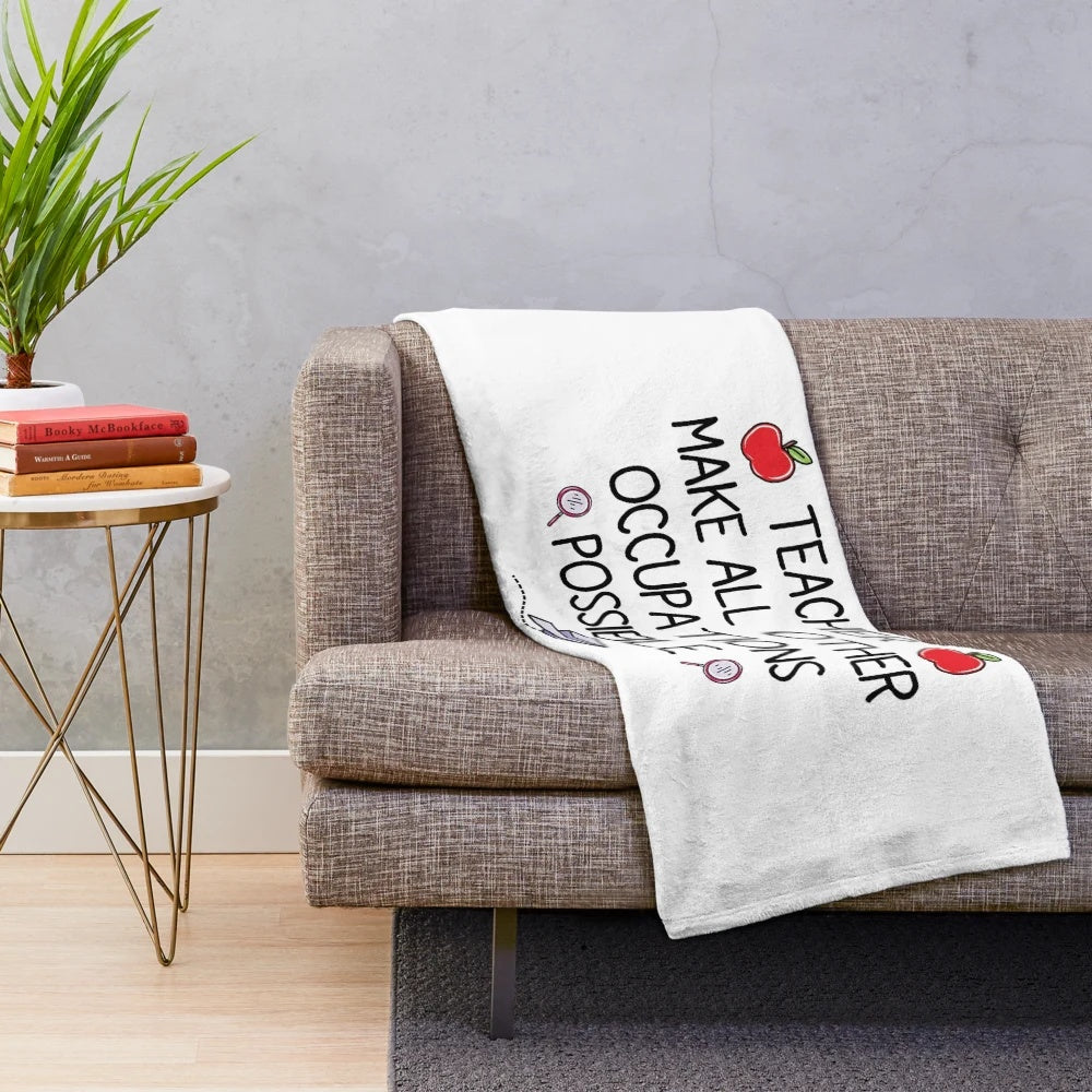 Inspirational teacher plush blanket with quote "Teachers make all other occupations possible