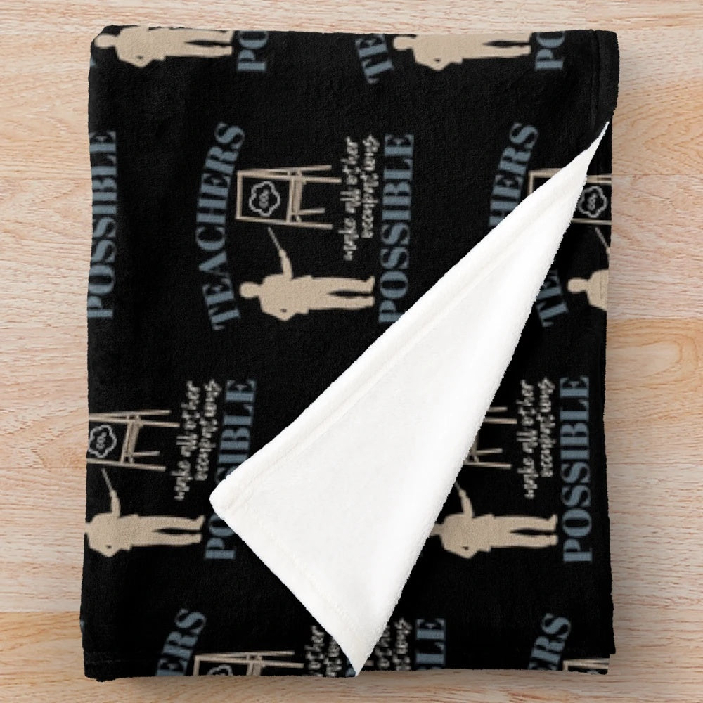 Inspirational teacher plush blanket with the quote "Teachers make all other occupations possible