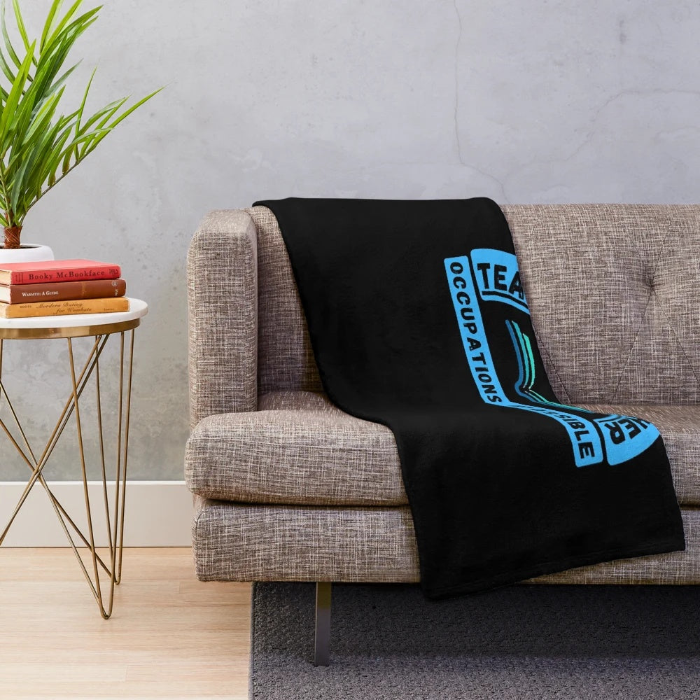 Inspirational teacher plush blanket featuring the quote "Teachers Make All Other Occupations Possible