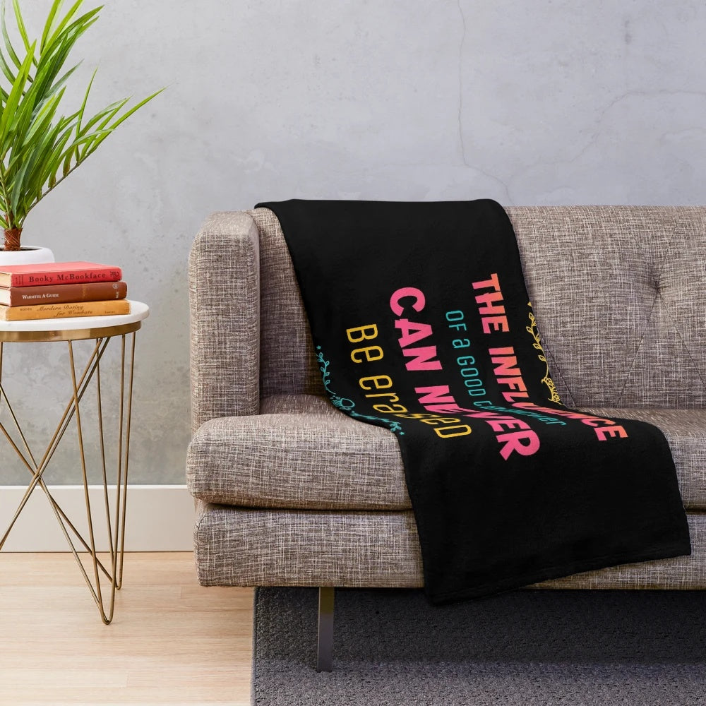 Plush blanket featuring an inspirational teacher quote