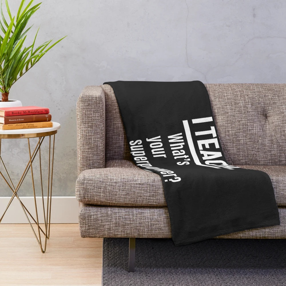 Plush blanket with "I teach. What is Your Superpower?" text