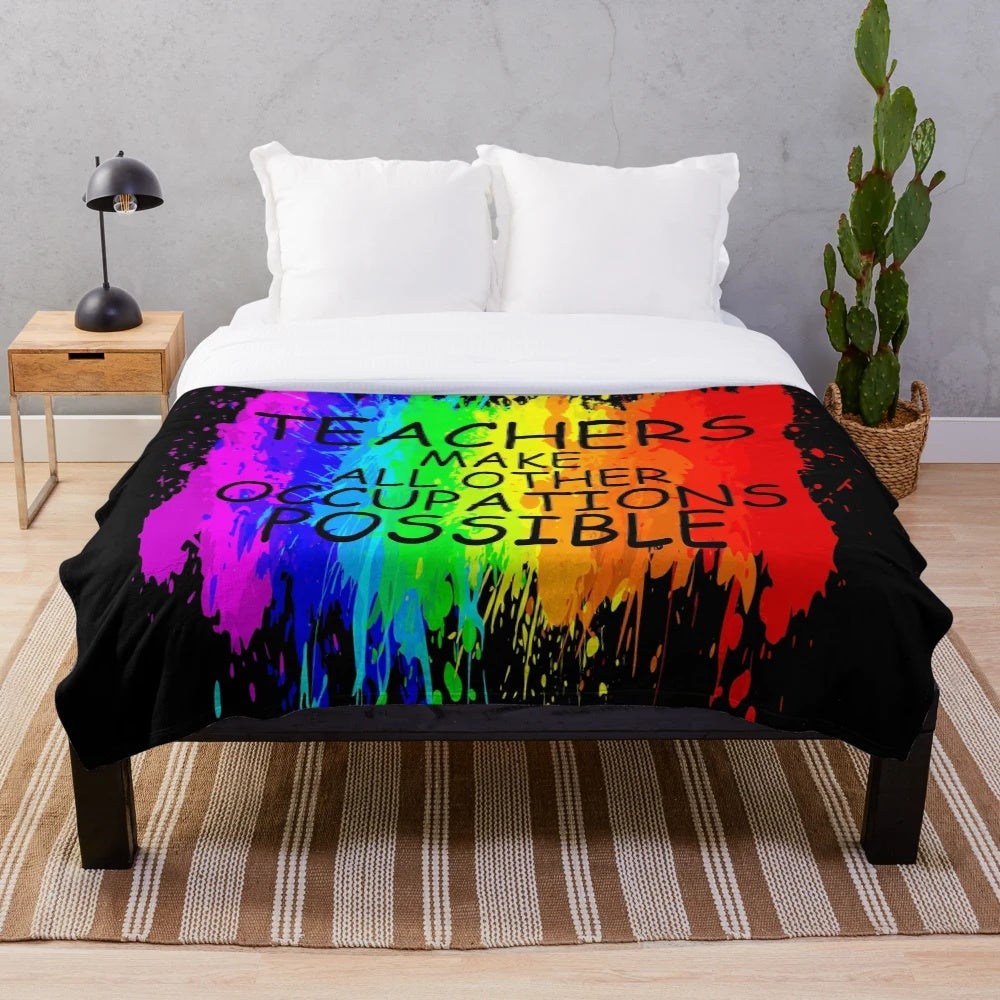 Teachers Make All Other Occupations Possible" Inspirational Plush Blanket
