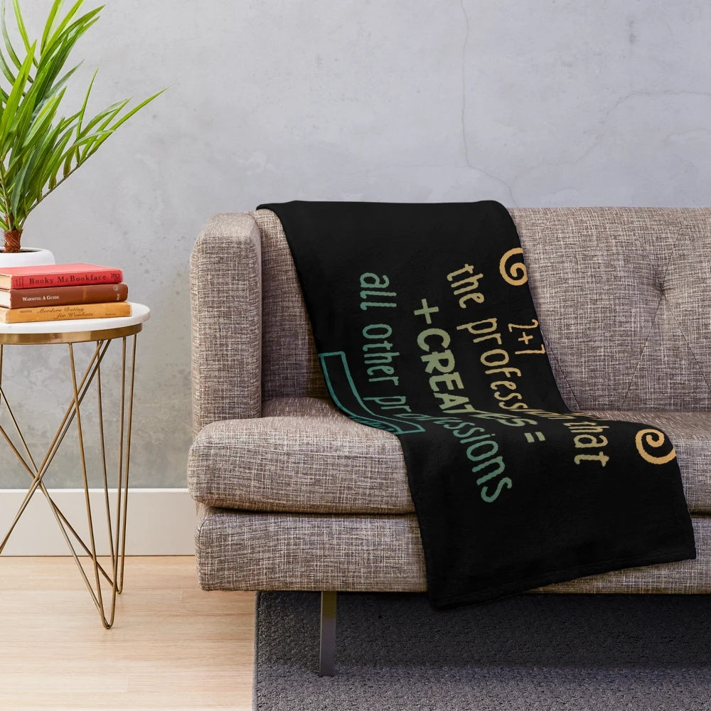 Plush blanket with inspirational "Teachers Make All Other Occupations Possible" quote