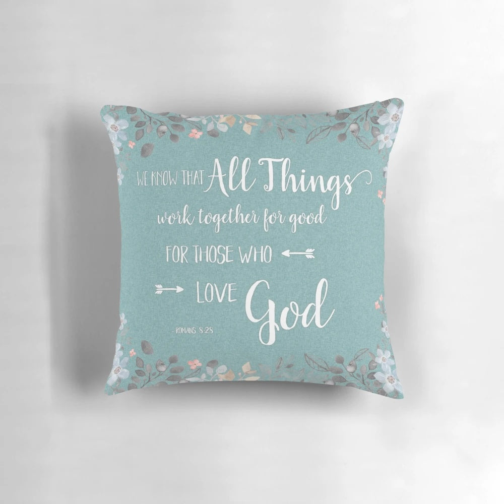 Decorative throw pillow with the biblical verse "And we know that all things work together for good to them that love God" from Romans 8:28.