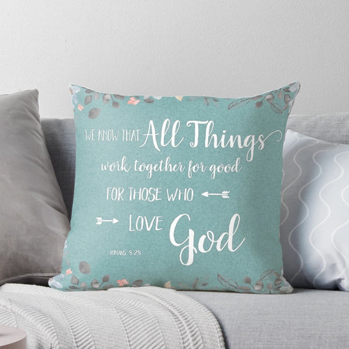 Decorative throw pillow with the biblical verse "And we know that all things work together for good to them that love God" from Romans 8:28.