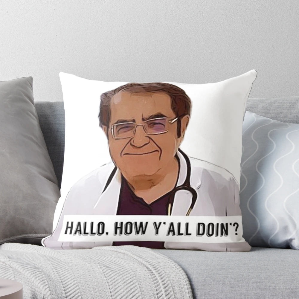 Dr. Now themed pillow with motivational quotes and humor from the TV show My 600-lb Life