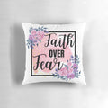 Faith Over Fear" inspirational pillow featuring a beautiful floral design