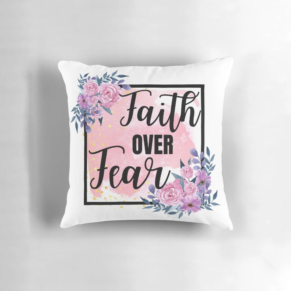 Faith Over Fear" inspirational pillow featuring a beautiful floral design