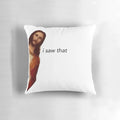 Decorative pillow with the text "I Saw That Jesus"