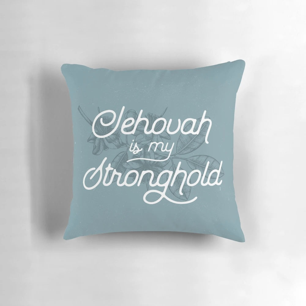 Jehovah is My Stronghold - Inspirational Bible Verse Pillow