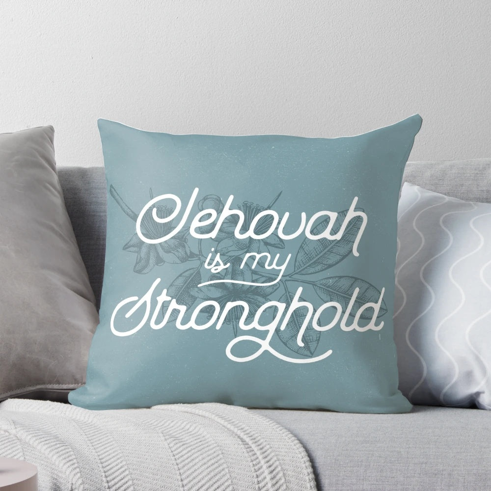 Jehovah is My Stronghold - Inspirational Bible Verse Pillow
