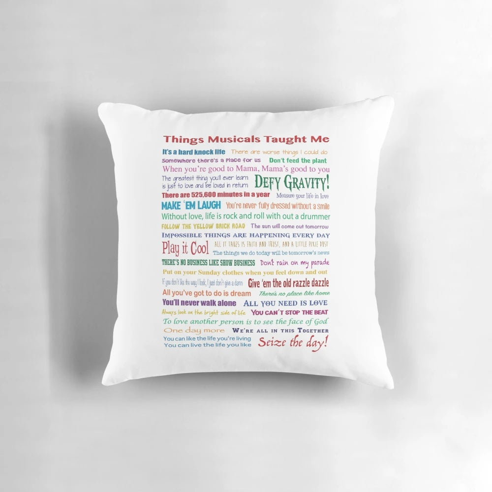 A throw pillow featuring an inspirational quote about lessons learned from musicals