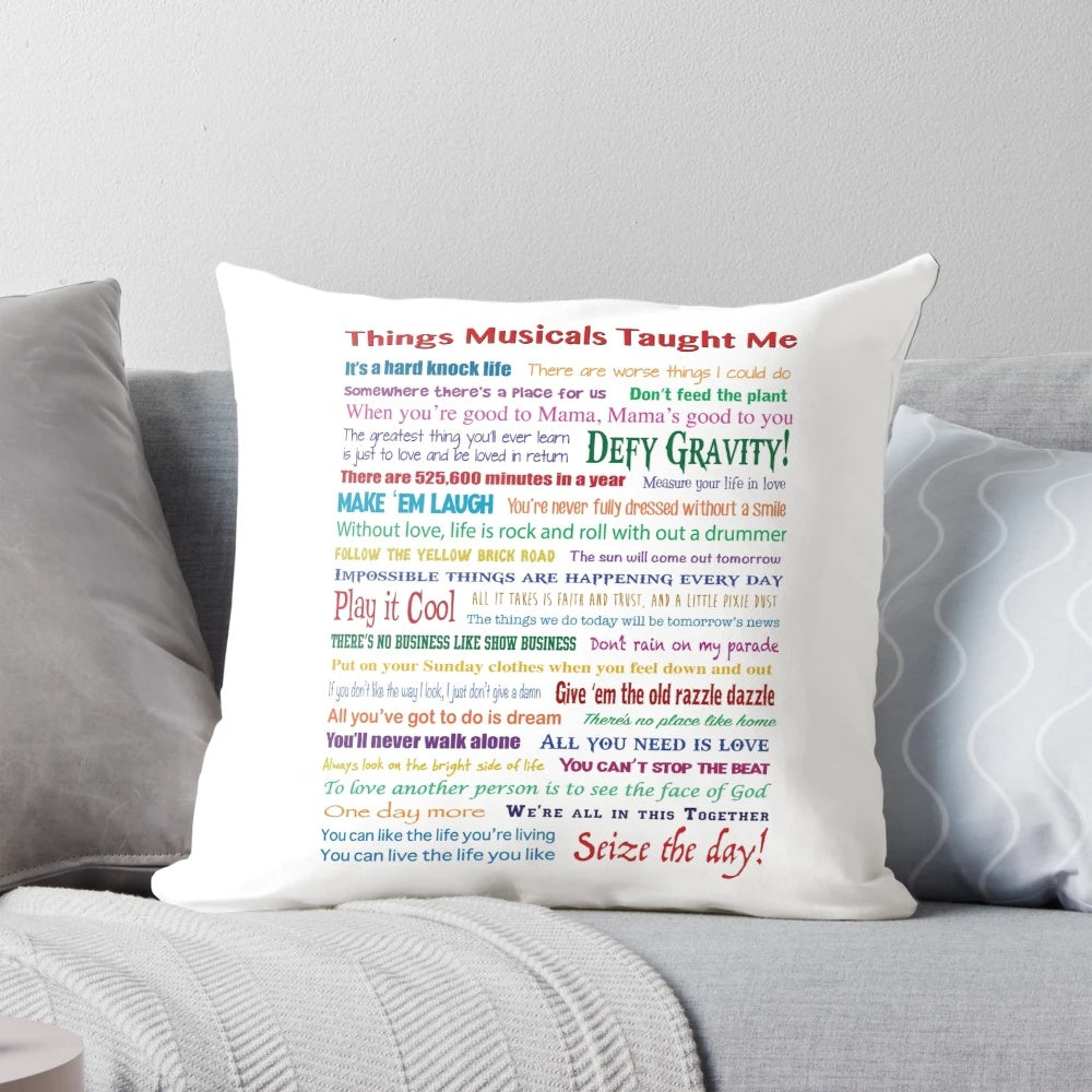 A throw pillow featuring an inspirational quote about lessons learned from musicals