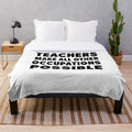 Plush blanket with the text "Teachers Make All Other Occupations Possible