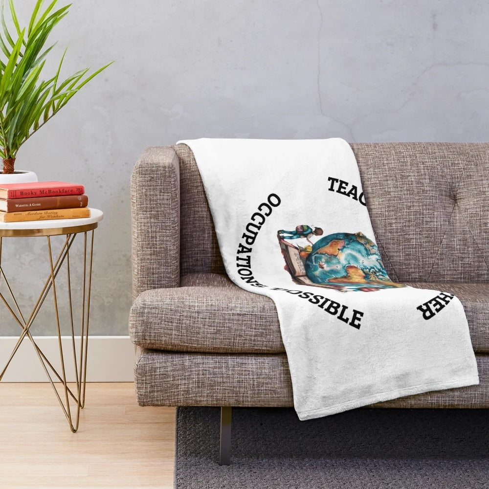 Teachers Make All Other Occupations Possible" plush blanket featuring a cozy and motivational design for teachers and educators.