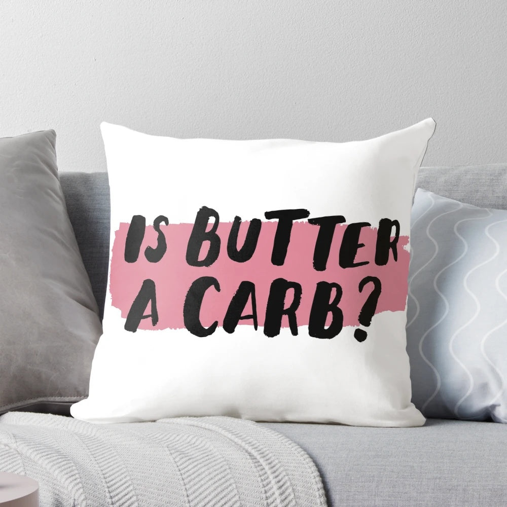 Decorative pillow featuring the iconic 'Is butter a carb?' quote from the film 'Mean Girls