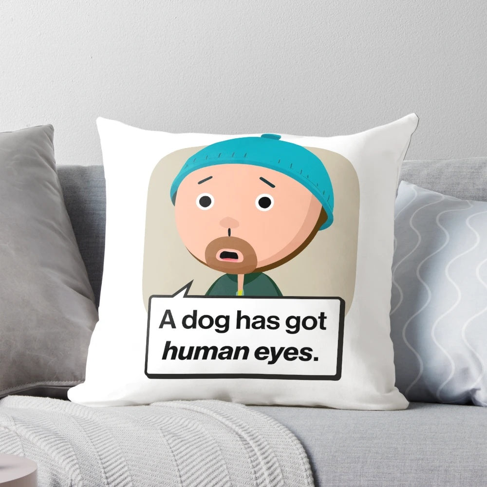A Karl Pilkington 'Dog Has Got Human Eyes' themed pillow product.