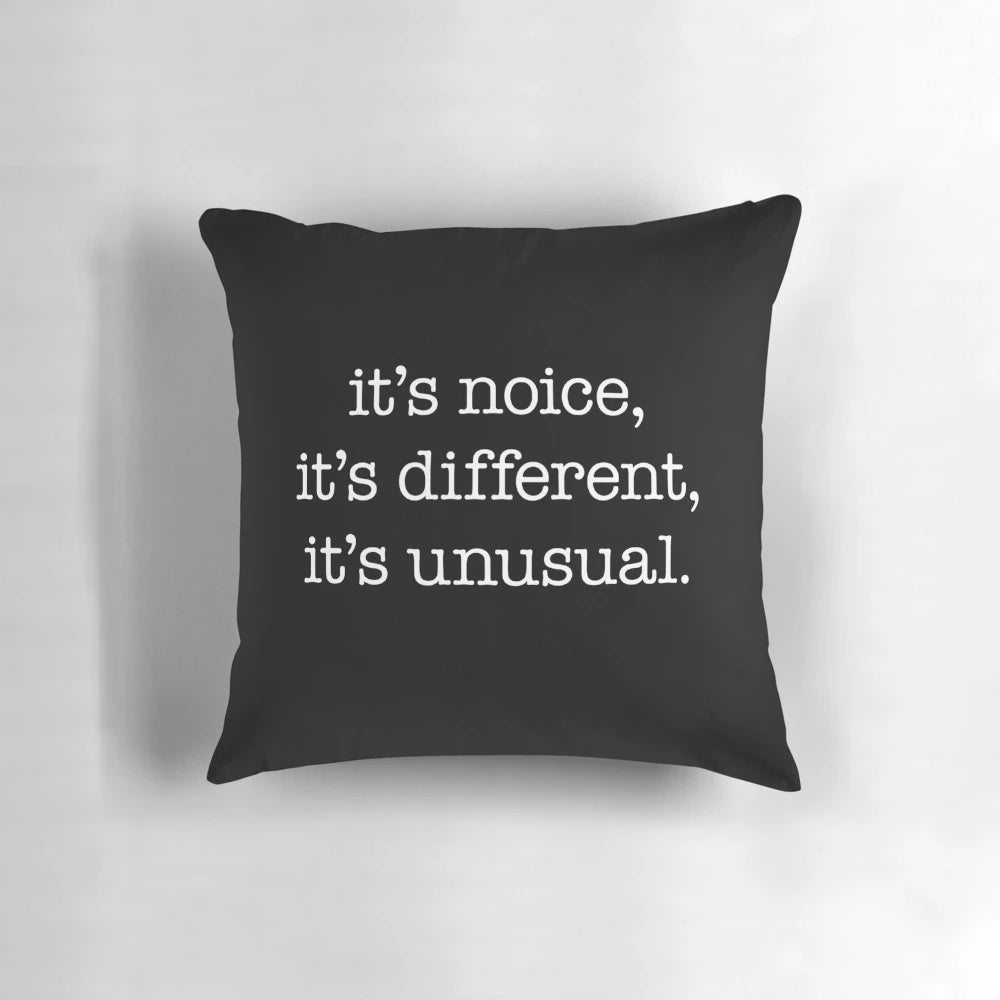 Kath and Kim inspired pillow with the quote "It's noice, it's different, it's unusual