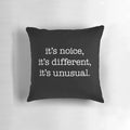 Kath and Kim inspired pillow with the quote "It's noice, it's different, it's unusual