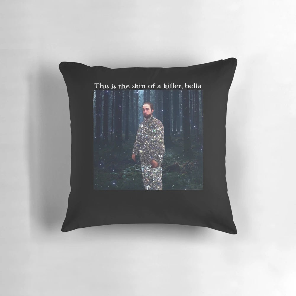 A plush pillow featuring the iconic 'This Is The Skin Of A Killer' Bella meme, perfect for any fan of popular internet culture.