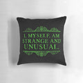 Black and green "I, Myself, Am Strange and Unusual" Lydia Deetz themed pillow