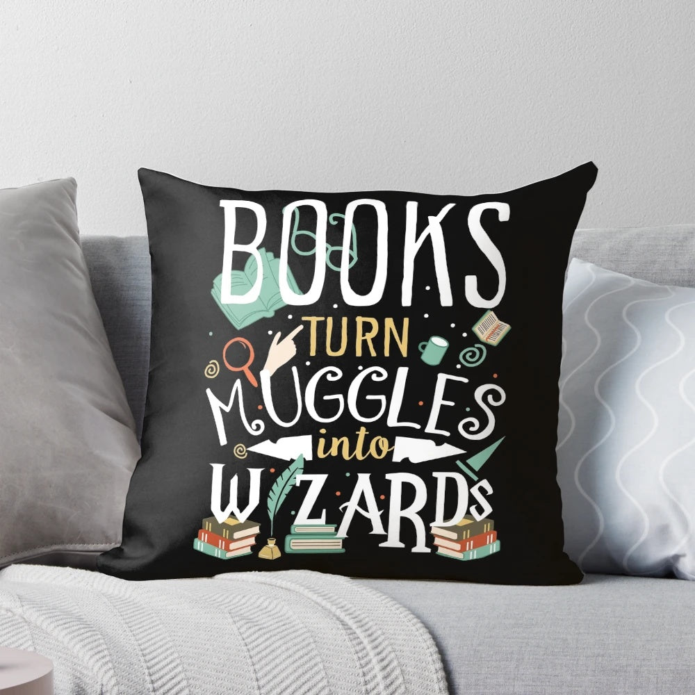A cozy pillow with the text "Books turn Muggles into Wizards" printed on it, perfect for book lovers and Harry Potter fans.