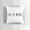 Shut Up, Merlin themed decorative pillow with fantasy design